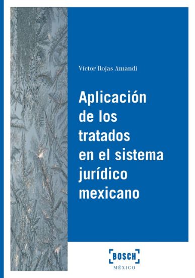 Imagen de Aplicación de los tratados en el sistema jurídico mexicano 