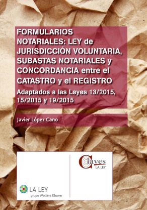 Imagen de Formularios notariales: Ley de Jurisdicción Voluntaria, subastas notariales y concordancia entre el Catastro y el Registro