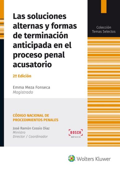 Imagen de Las soluciones alternas y formas de terminación anticipada en el proceso penal acusatorio. 2.ª Edición