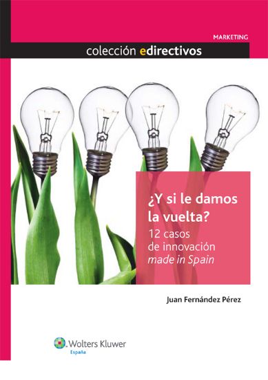 Imagen de ¿Y si le damos la vuelta? 12 casos de innovación Made in Spain