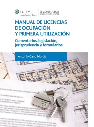 Imagen de Manual de licencias de ocupación y primera utilización: Comentarios, legislación, jurisprudencia y formularios