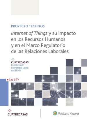 Imagen de Internet of Things y su impacto en los Recursos Humanos y en el Marco Regulatorio de las Relaciones Laborales