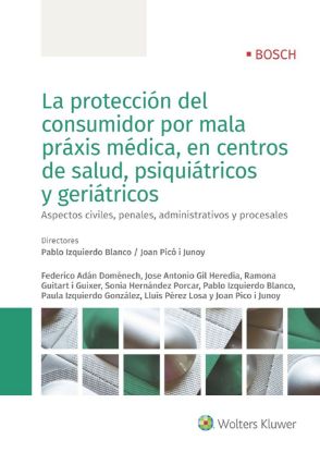 Imagen de La protección del consumidor por mala práxis médica, en centros de salud, psiquiátricos y geriátricos