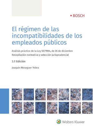 Imagen de El régimen de las incompatibilidades de los empleados públicos. 3ª ed.