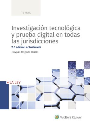 Imagen de Investigación tecnológica y prueba digital en todas las jurisdicciones. 2.ª edición actualizada