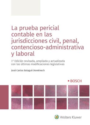 Imagen de La prueba pericial contable en las jurisdicciones civil, penal, contencioso-administrativa y laboral. 7.ª ed.