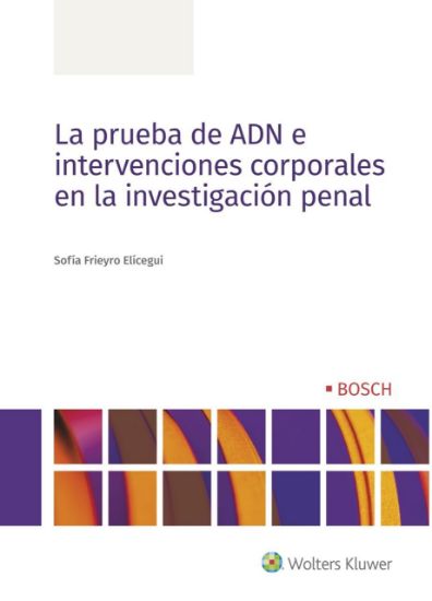 Imagen de La prueba de ADN e intervenciones corporales en la investigación penal