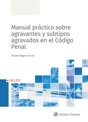 Imagen de Manual práctico sobre agravantes y subtipos agravados en el Código Penal 