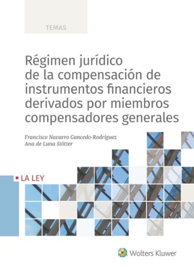 Imagen de Régimen jurídico de la compensación de instrumentos financieros derivados por miembros compensadores generales
