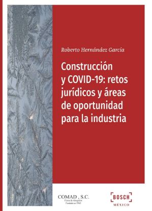 Imagen de Construcción y COVID-19: retos jurídicos y áreas de oportunidad para la industria