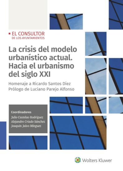 Imagen de La crisis del modelo urbanístico actual. Hacia el urbanismo del siglo XXI