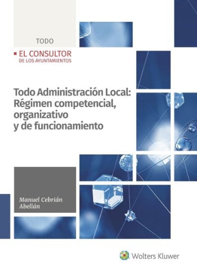 Imagen de Todo Administración Local: Régimen competencial, organizativo y de funcionamiento de las Entidades locales