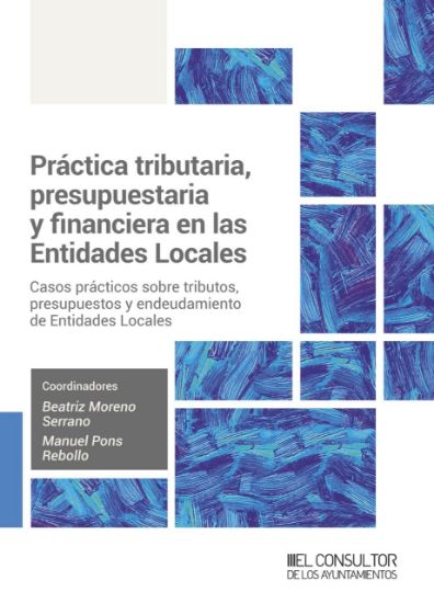 Imagen de Práctica tributaria, presupuestaria y financiera en las Entidades Locales