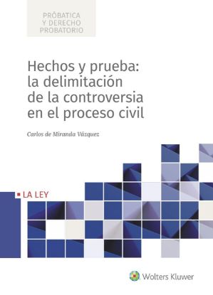 Imagen de Hechos y prueba: la delimitación de la controversia en el proceso civil