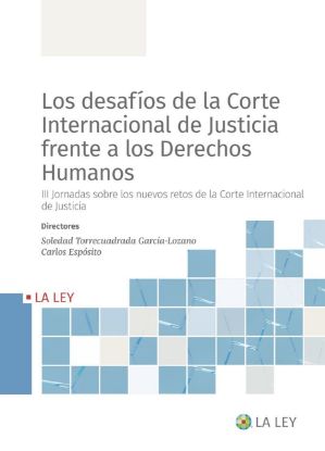 Imagen de Los desafíos de la Corte Internacional de Justicia frente a los Derechos Humanos