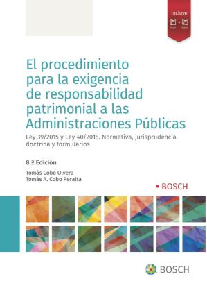 Imagen de El procedimiento para la exigencia de responsabilidad patrimonial a las Administraciones públicas (8.ª Edición)