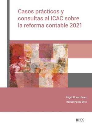 Imagen de Casos prácticos y consultas al ICAC sobre la reforma contable 2021
