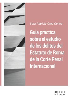 Imagen de Guía práctica sobre el estudio de los delitos del Estatuto de Roma de La Corte Penal Internacional