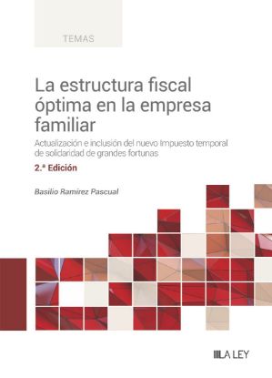Imagen de La estructura fiscal óptima de la empresa familiar (2.ª Ed.)