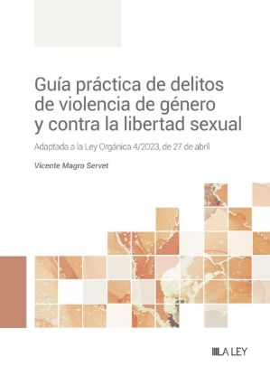 Imagen de Guía práctica de delitos de violencia de género y contra la libertad sexual 