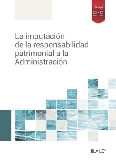 Imagen de La imputación de la responsabilidad patrimonial a la Administración