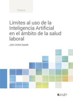 Imagen de Límites al uso de la Inteligencia Artificial en el ámbito de la salud laboral