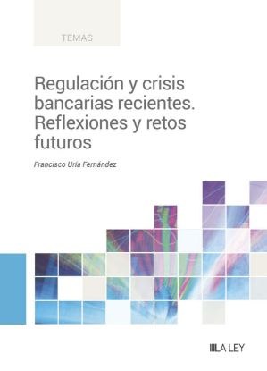 Imagen de Regulación y crisis bancarias recientes. Reflexiones y retos futuros