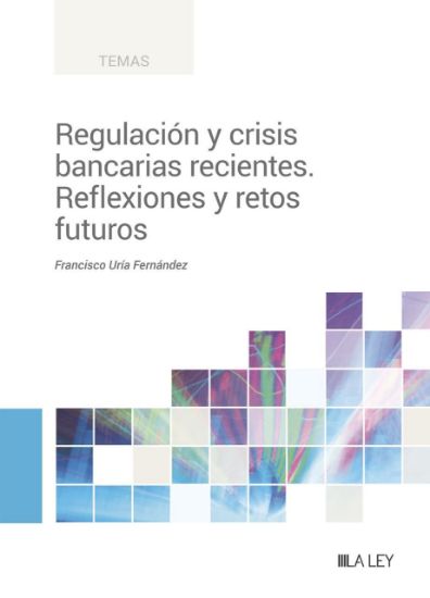 Imagen de Regulación y crisis bancarias recientes. Reflexiones y retos futuros