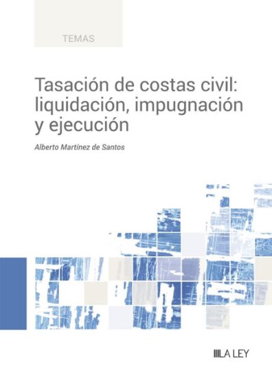 Imagen de Tasación de costas civil: liquidación, impugnación y ejecución