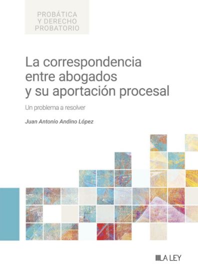 Imagen de La correspondencia entre abogados y su aportación procesal