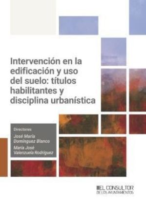 Imagen de Intervención en la edificación y uso del suelo: títulos habilitantes y disciplina urbanística