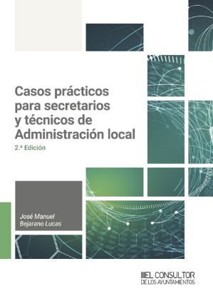 Imagen de Casos prácticos para secretarios y técnicos de Administración local (2.ª Edición)