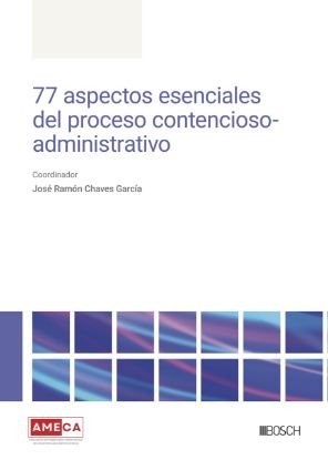 Imagen de 77 aspectos esenciales del proceso contencioso-administrativo