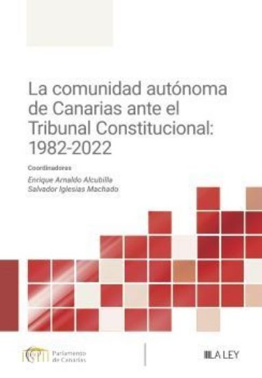 Imagen de La comunidad autónoma de Canarias ante el Tribunal Constitucional: 1982-2022