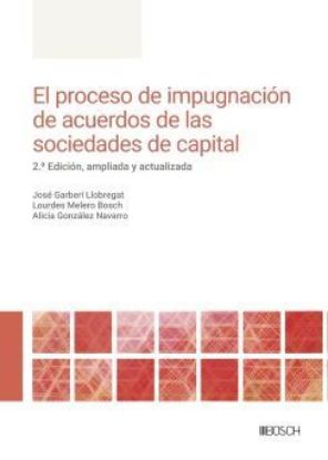 Imagen de El proceso de impugnación de acuerdos de las sociedades de capital. 2.ª Ed.
