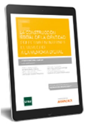 Imagen de La construcción social de la identidad colectiva en internet: el derec ho a la memoria digital