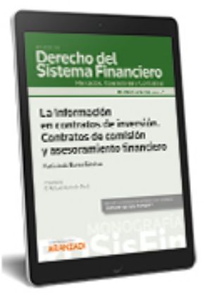 Imagen de La informcion en contratos de inversión. Contratos de comisión y aseso ramiento financiero (Monografia Revista de Derecho Financiero 2021)