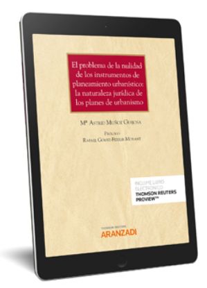 Imagen de El problema de la nulidad de los instrumentos de planeamiento urbaníst ico: la naturaleza jurídica de los planes de urbanismo (Monografía Núm . 2/2021. Revista de Urbanismo y Edificación)