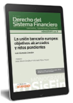 Imagen de La unión bancaria europea: objetivos alcanzados y retos pendientes (Mo nografía n.3.Revista de derecho del sistema financiero)