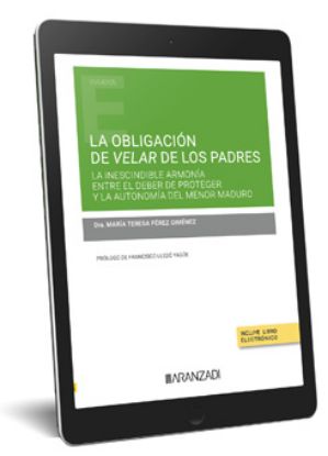 Imagen de La obligación de velar de los padres: La inescindible armonía entre el deber de proteger y la autonomía del menor maduro 1ª Ed. 