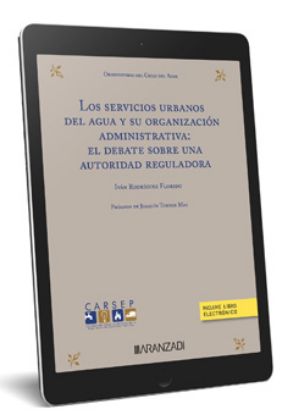 Imagen de Los servicios urbanos del agua y su organización administrativa: El de bate sobre una autoridad reguladora del servicio