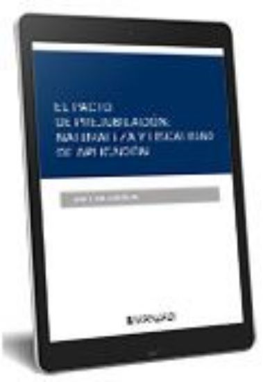 Imagen de El pacto de prejubilación: naturaleza y fiscalidad de aplicación 1ª Ed. 