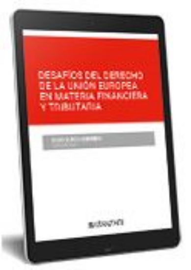 Imagen de Desafíos del derecho de la Unión Europea en materia financiera y tributaria 1ª Ed. 