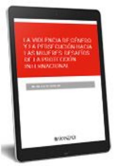 Imagen de Violencia de género y la persecuión hacia las mujeres: desafíos de la protección internacional 1ª Ed. 