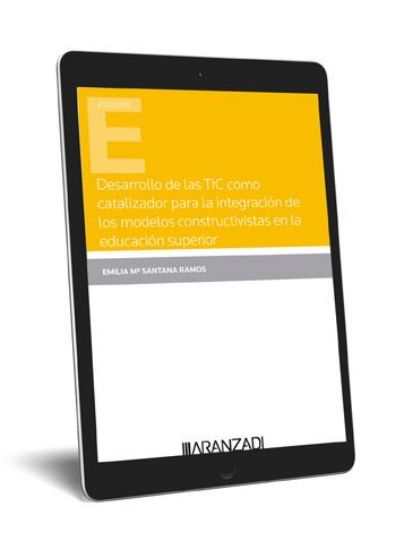 Imagen de Desarrollo de las TIC como catalizador para la integración de los modelos constructivistas en la educación superior (epub+pdf)