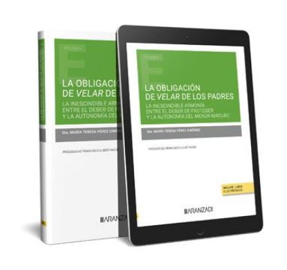 Imagen de La obligación de velar de los padres: La inescindible armonía entre el deber de proteger y la autonomía del menor maduro 1ª Ed.