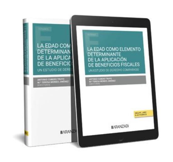 Imagen de La edad como elemento determinante de la aplicacion de beneficios fiscales. Un estudio del Derecho Comparado 1ª Ed.