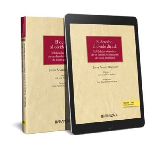 Imagen de El derecho al olvido digital. Debilidades y fortalezas de un derecho fundamental de nueva generación 1ª Ed.