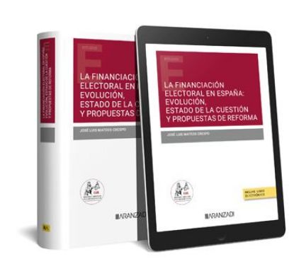 Imagen de La financiación electoral en España: evolución  estado de la cuestión y propuestas de reforma 1ª Ed.