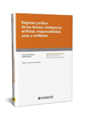 Imagen de Régimen jurídico de los drones: inteligencia artificial, responsabilidad, usos y confictos (Monografía num.51. Revista de derecho Patrimonial) 1ª Ed.